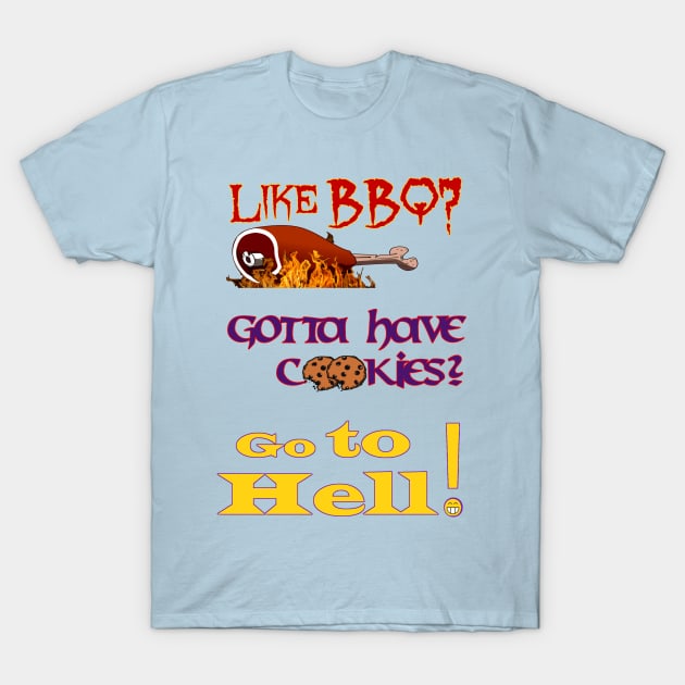 Go to Hell T-Shirt by TheBadDudeBelow